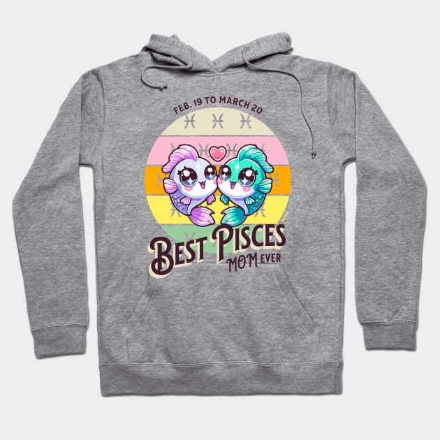 Best Pisces Mom Ever Hoodie by B2T4 Shop